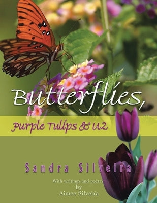 Butterflies, Purple Tulips & U2 by Silveira, Sandra