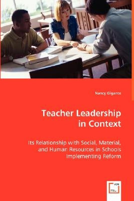 Teacher Leadership in Context by Gigante, Nancy