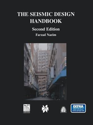 The Seismic Design Handbook by Naeim, Farzad