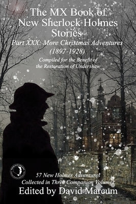 The MX Book of New Sherlock Holmes Stories Part XXX: More Christmas Adventures (1897-1928) by Marcum, David