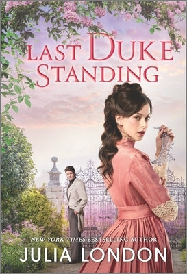 Last Duke Standing: A Historical Romance by London, Julia