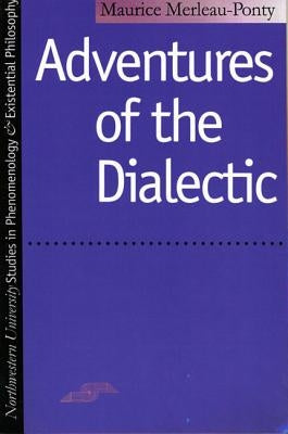 Adventures of the Dialectic by Merleau-Ponty, Maurice