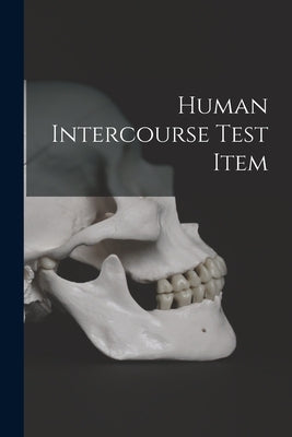 Human Intercourse Test Item by Anonymous