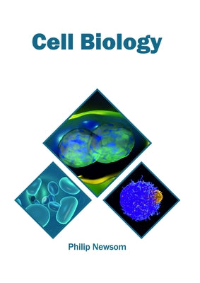 Cell Biology by Newsom, Philip