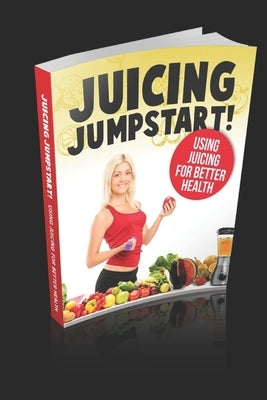 Juicing Jumpstart by Ogaga, Daniel