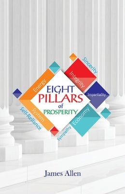 Eight Pillars of Prosperity by Allen, James