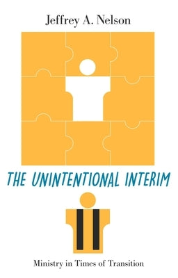 The Unintentional Interim by Nelson, Jeffrey A.