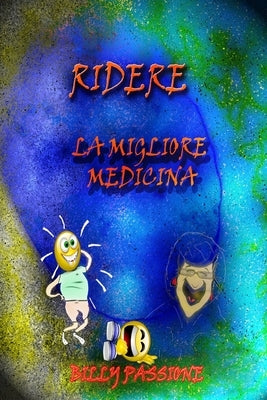 Ridere, la migliore medicina Barzellette per adulti by Passione, Billy