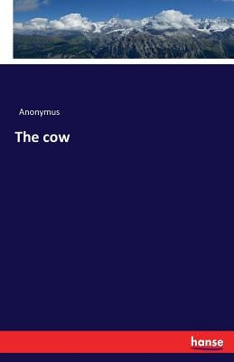 The cow by Anonymus