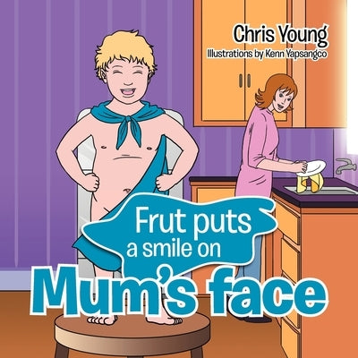 Frut puts a smile on Mum's face by Young, Chris