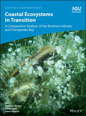 Coastal Ecosystems in Transition: A Comparative Analysis of the Northern Adriatic and Chesapeake Bay by Malone, Thomas C.