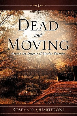 Dead and Moving by Quarteroni, Rosemary