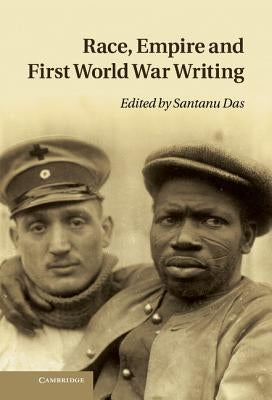 Race, Empire and First World War Writing by Das, Santanu