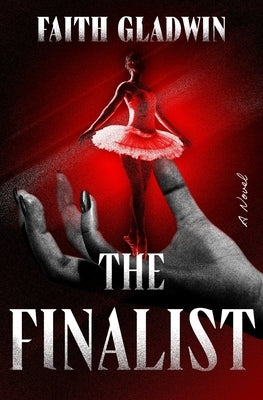 The Finalist by Gladwin, Faith