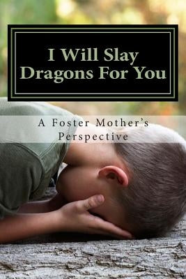 I Will Slay Dragons For You by Perry, D. B.