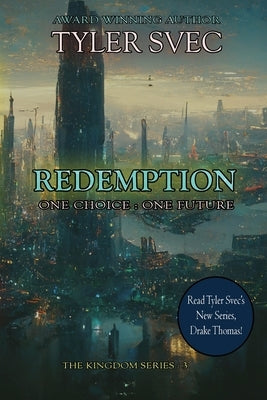 Redemption: One Choice: One Future by Svec, Tyler