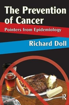 The Prevention of Cancer: Pointers from Epidemiology by Doll, Richard