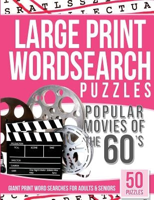 Large Print Wordsearches Puzzles Popular Movies of the 60s: Giant Print Word Searches for Adults & Seniors by Wordsearches, Large Print