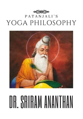Pantajali's Yoga Philosophy: yoga philosophy by Ananthan, Sriram