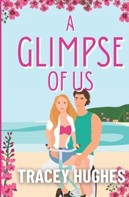 A Glimpse of Us by Hughes, Tracey
