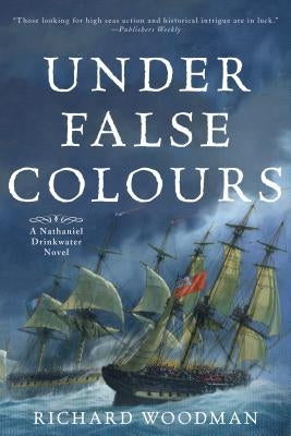 Under False Colours: A Nathaniel Drinkwater Novel by Woodman, Richard