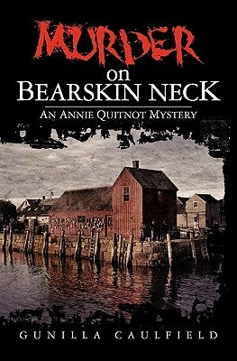 Murder on Bearskin Neck: An Annie Quitnot Mystery by Kanegis, Mark