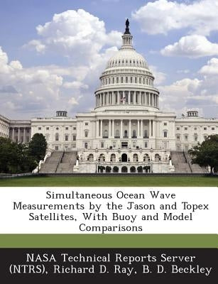 Simultaneous Ocean Wave Measurements by the Jason and Topex Satellites, With Buoy and Model Comparisons by Nasa Technical Reports Server (Ntrs)