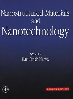 Nanostructured Materials and Nanotechnology: Concise Edition by Nalwa, Hari Singh