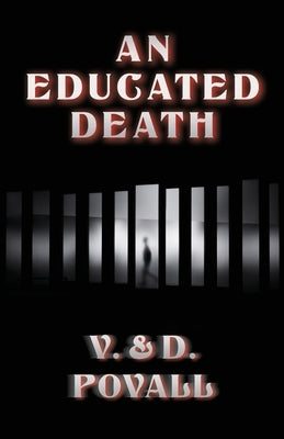 An Educated Death by Povall, V. &. D.