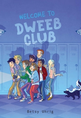Welcome to Dweeb Club by Uhrig, Betsy