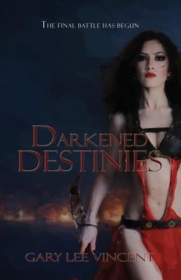 Darkened Destinies by Vincent, Gary Lee