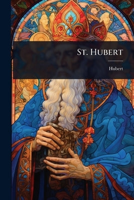St. Hubert by (st )., Hubert