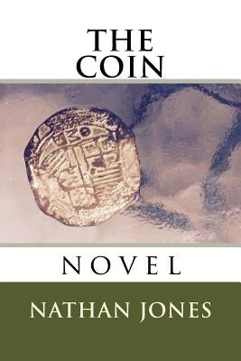 The Coin: novel by Jones, Nathan