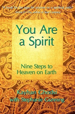 You Are A Spirit: Nine Steps to Heaven on Earth by Gunning, Stephanie