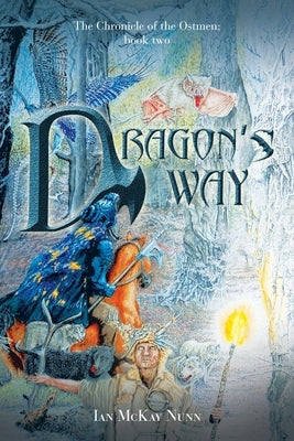 Dragon's Way: The Chronicle of the Ostmen; Book Two by Nunn, Ian McKay