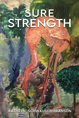 Sure Strength by Branson, Kathryn