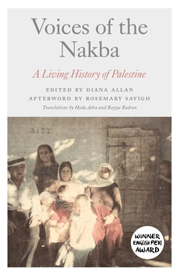 Voices of the Nakba: A Living History of Palestine by Allan, Diana