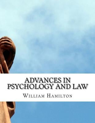 Advances in Psychology and Law by Hamilton, William