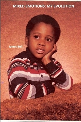 Mixed Emotions: My Evolution by Bell, James