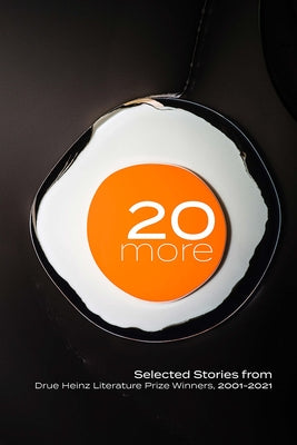 20 More: Selected Stories from Drue Heinz Literature Prize Winners, 2001-2021 by McCafferty, Jane