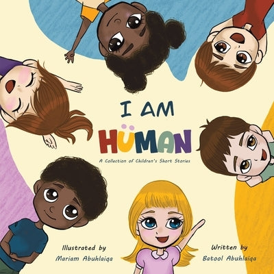 I Am Human by Abuhlaiqa, Batool