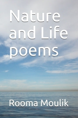 Nature and Life poems by Moulik, Rooma