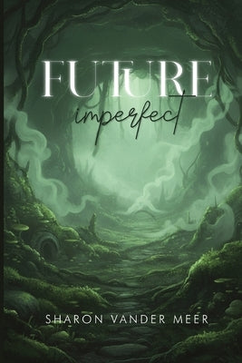 Future Imperfect by Meer, Sharon Vander