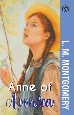 Anne of Avonlea by Montgomery, L. M.