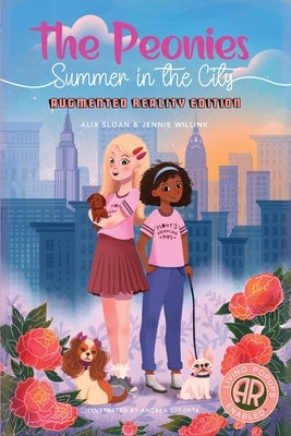 The Peonies: Summer in the City AUGMENTED REALITY Edition by Sloan, Alix