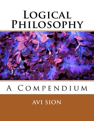 Logical Philosophy: A Compendium by Sion, AVI