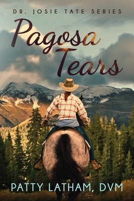 Pagosa Tears by Latham DVM, Patty