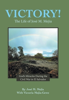 Victory!: The Life of Jos? M. Mejia by Mejia, Jos? M.