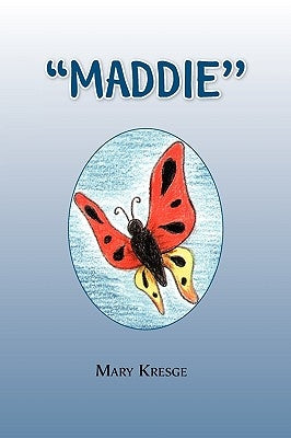 ''Maddie'' by Kresge, Mary