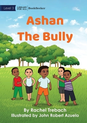 Ashan The Bully by Trebach, Rachel